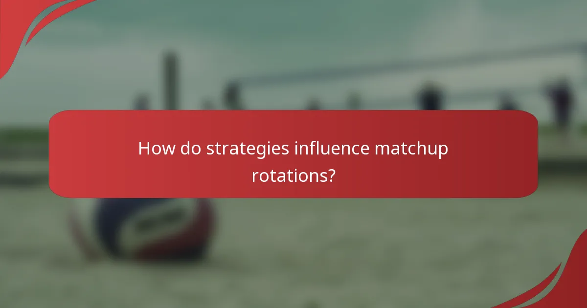 How do strategies influence matchup rotations?