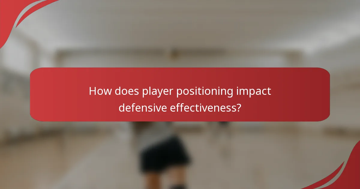 How does player positioning impact defensive effectiveness?