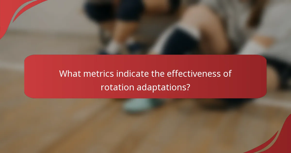 What metrics indicate the effectiveness of rotation adaptations?